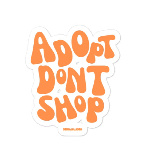 Adopt dont shop Sticker