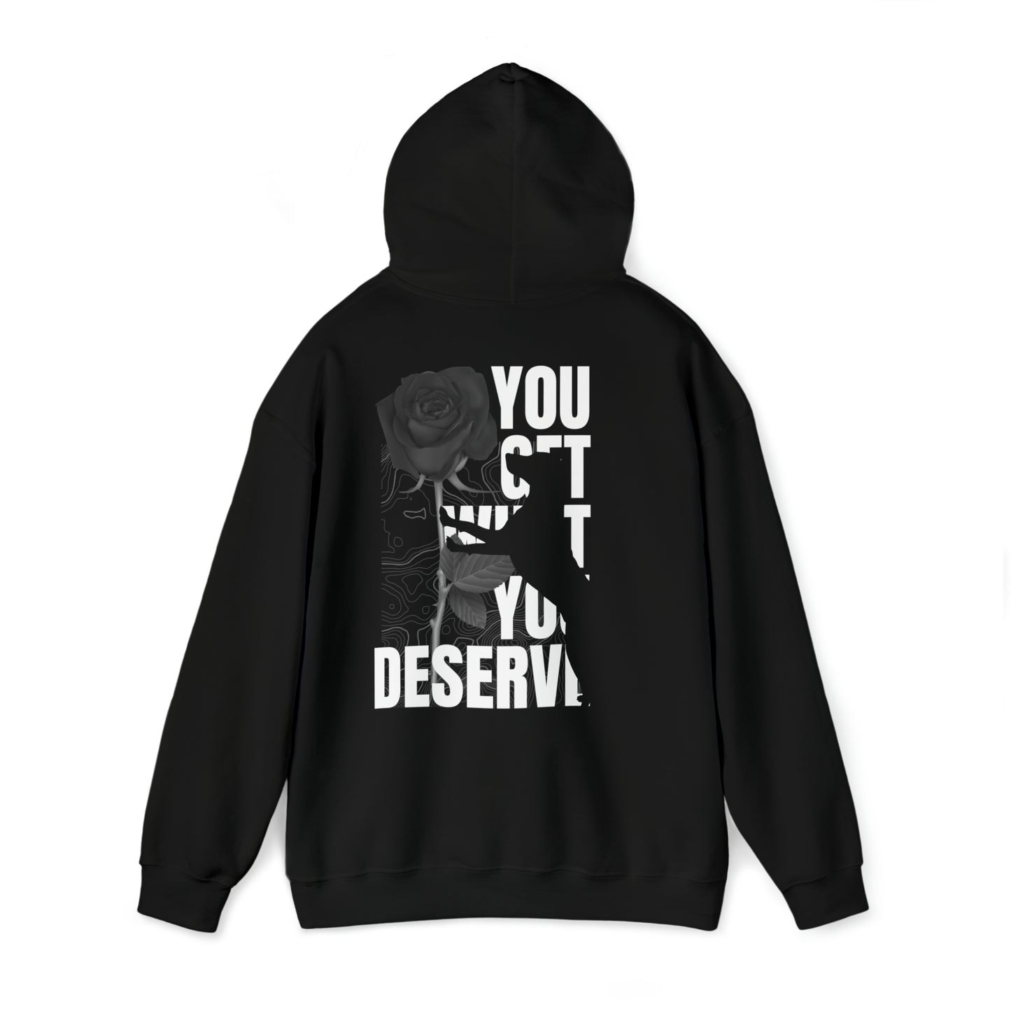 YOUGETWHATYOUDESERVE unisex Hoodie