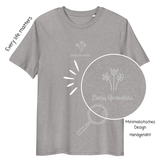 Every life matters - Stick - Unisex-Bio-Baumwoll-T-Shirt
