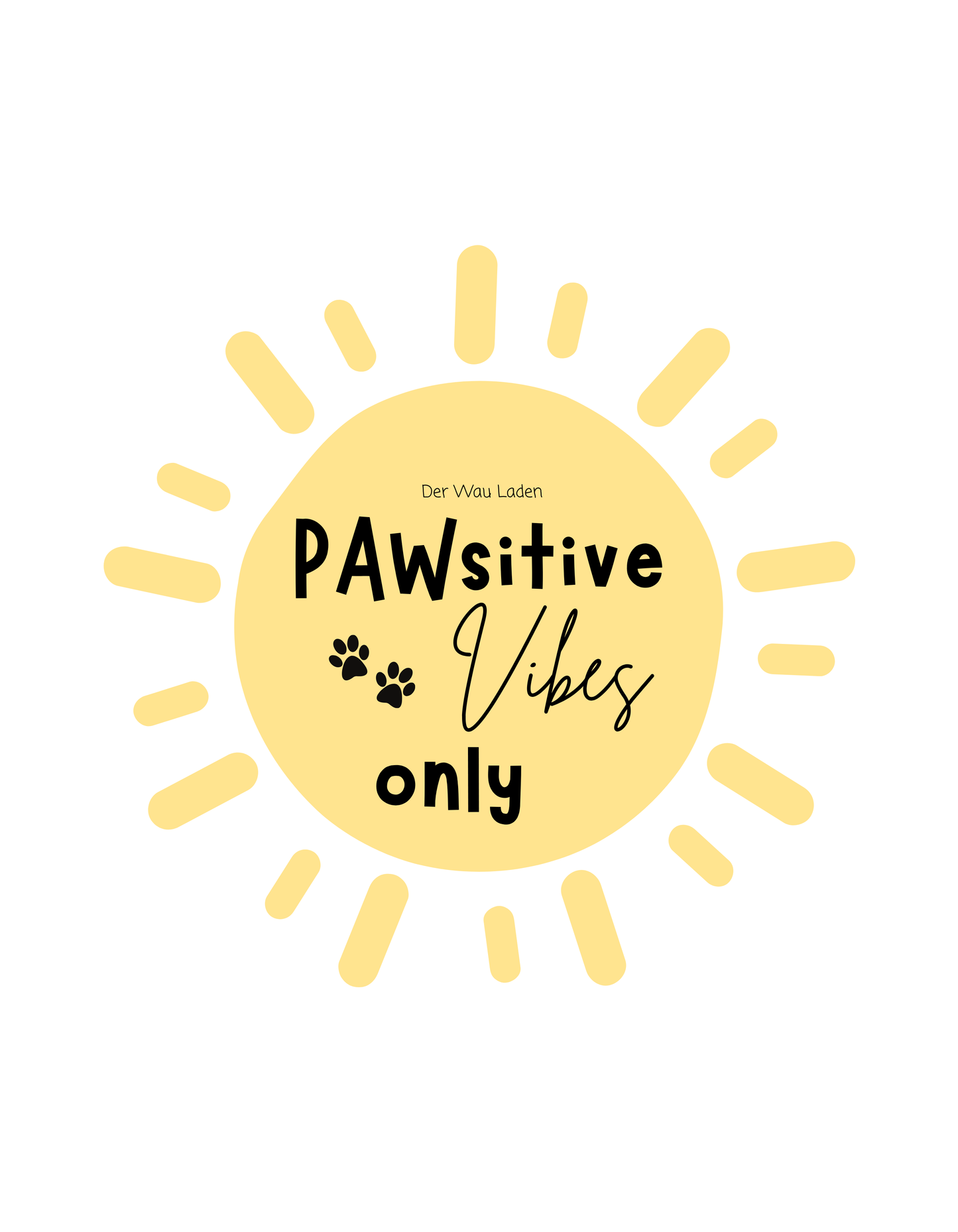 Pawsitive vibes only Sticker