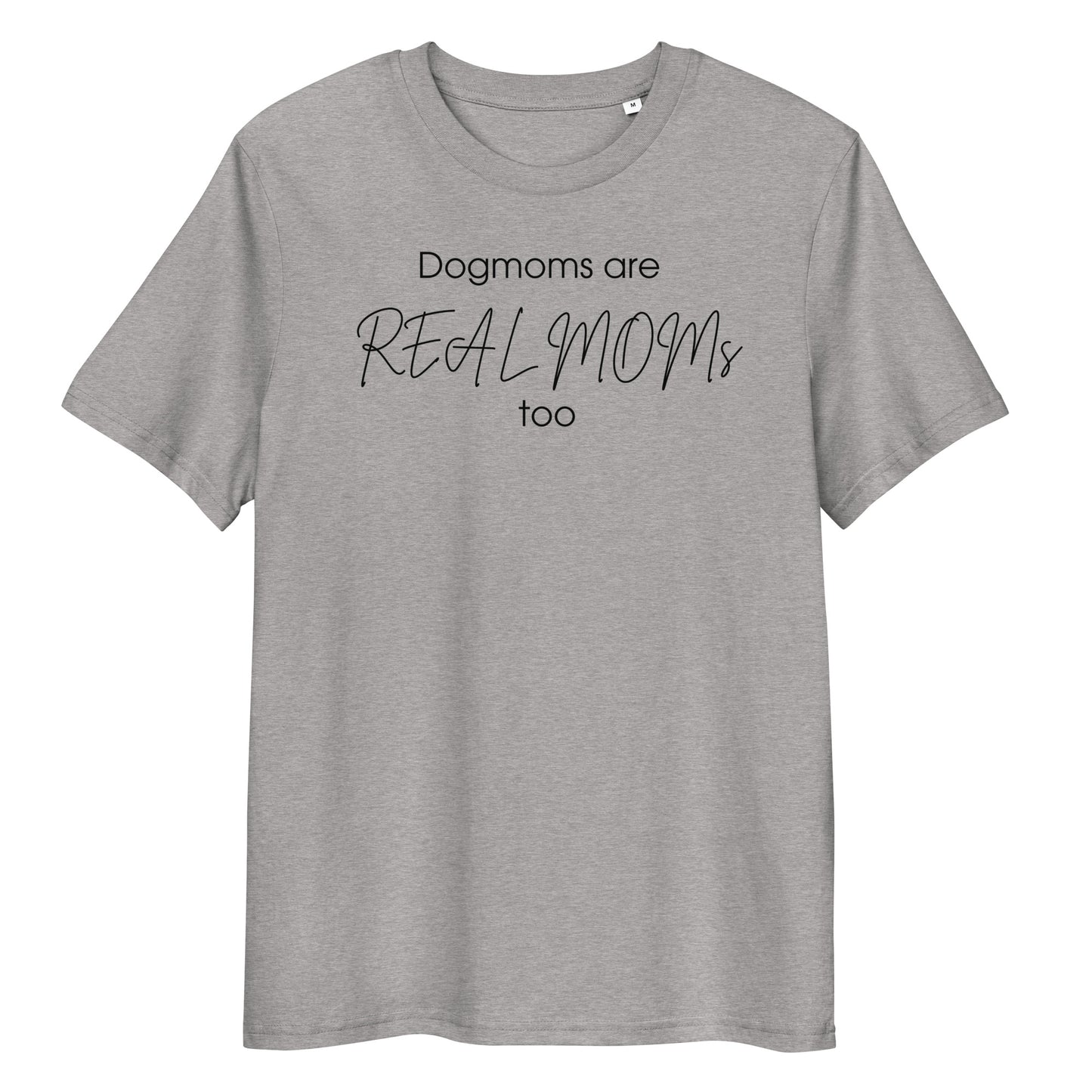 Dogmoms are Realmoms Bio-Baumwoll-T-Shirt