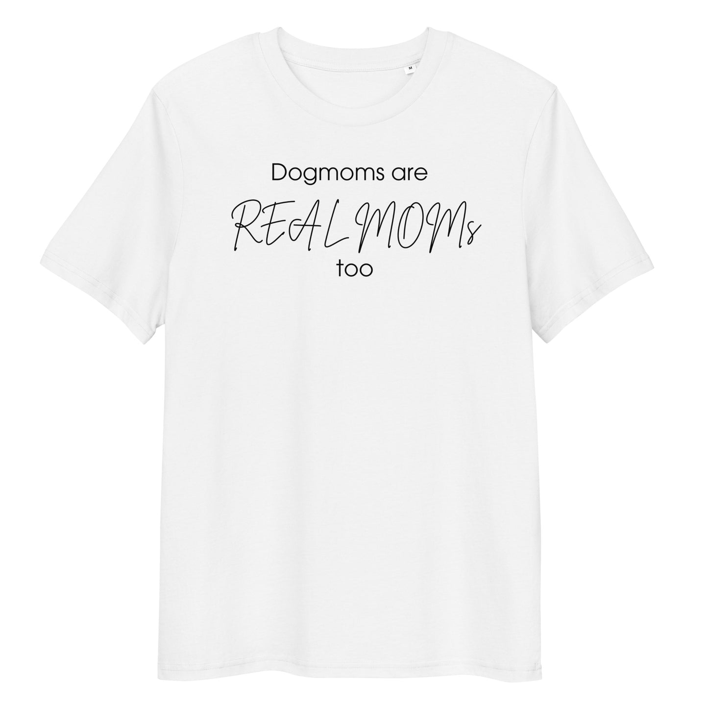 Dogmoms are Realmoms Bio-Baumwoll-T-Shirt